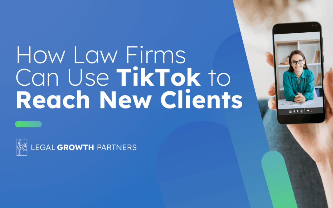 How Law Firms Can Use TikTok to Reach New Clients